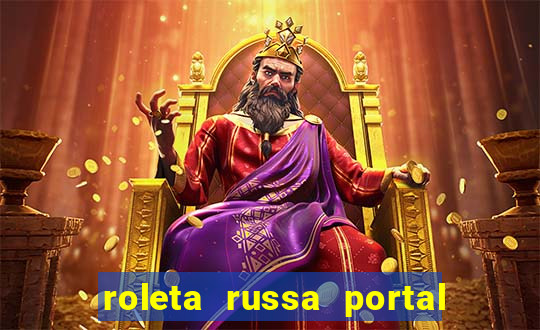 roleta russa portal do zacarias